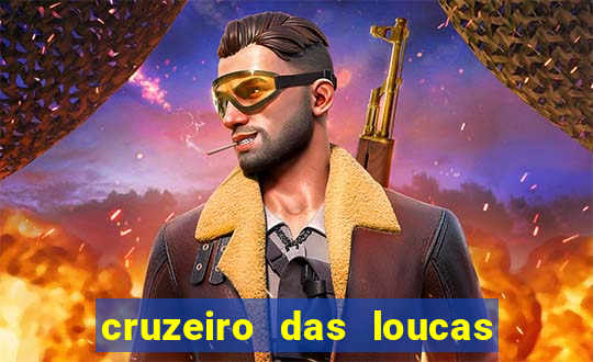 cruzeiro das loucas assistir gratis